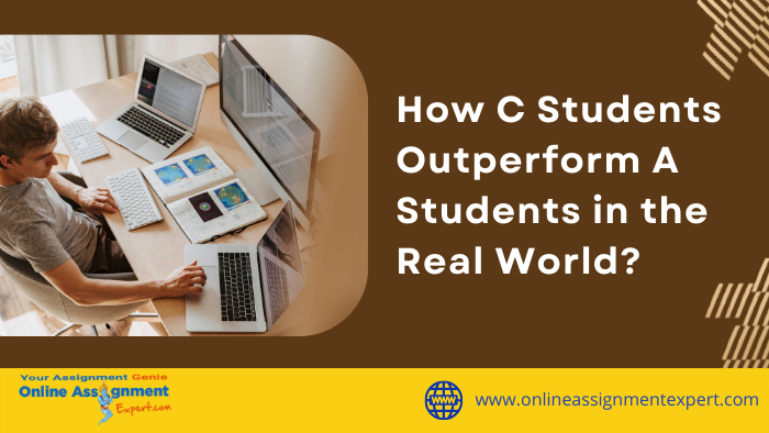 How C Students Outperform A Students in the Real World