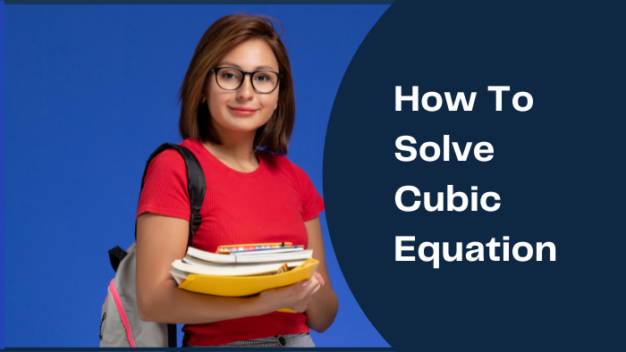 How To Solve Cubic Equation?