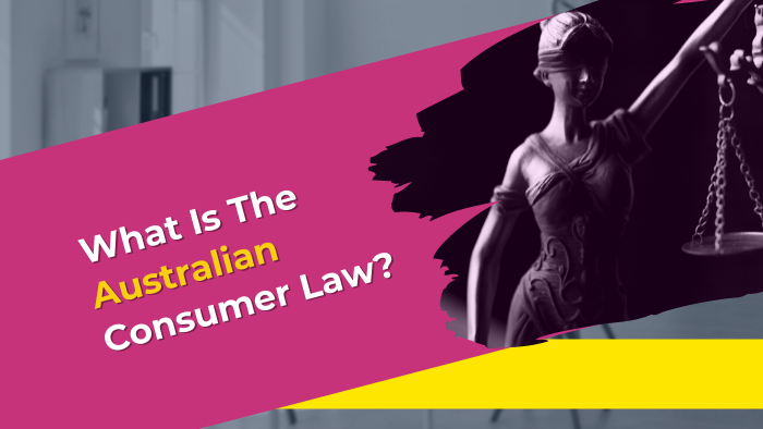 What Is The Australian Consumer Law?