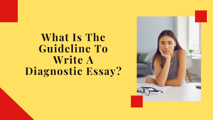 What Is The Guideline To Write A Diagnostic Essay