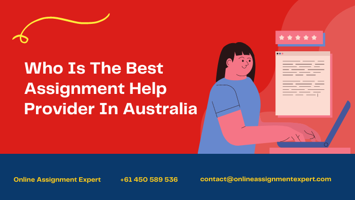 Who Is The Best Assignment Help Provider In Australia