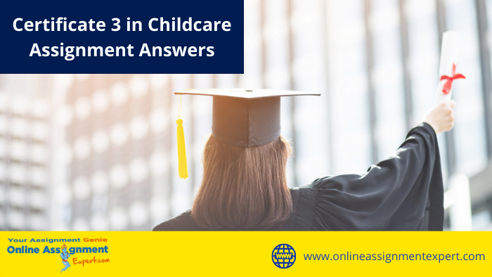Certificate 3 in Childcare Assignment Answers