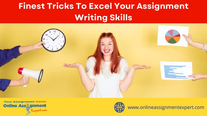 Finest Tricks To Excel Your Assignment Writing Skills
