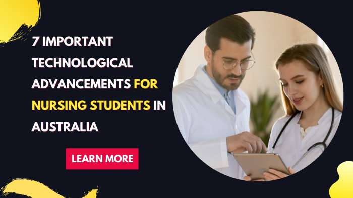 7 Important Technological Advancements for Nursing Students in Australia