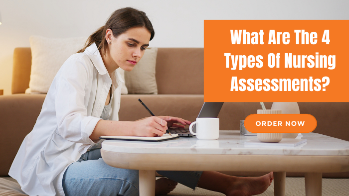 What Are The 4 Types Of Nursing Assessments