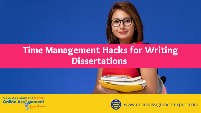 Time Management Hacks for Writing Dissertations