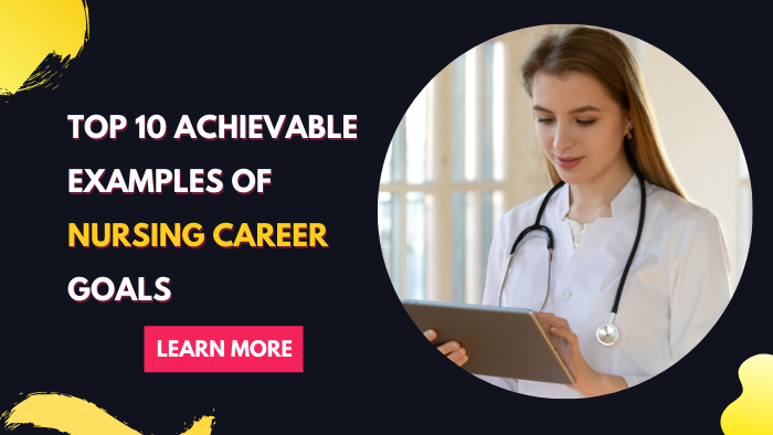 Top 10 Achievable Examples of Nursing Career Goals