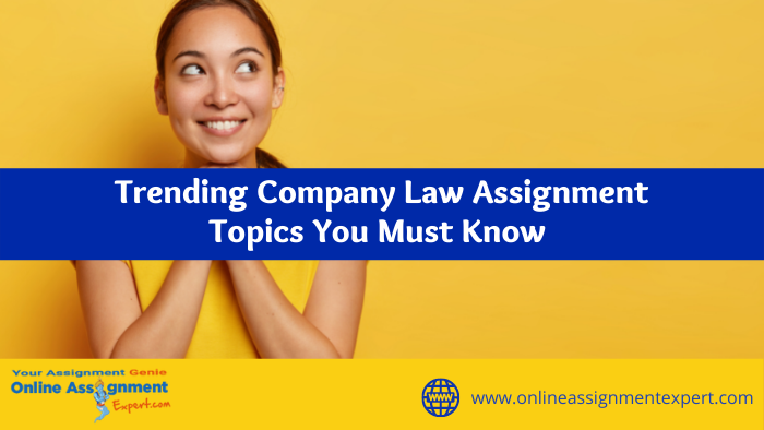 Trending Company Law Assignment Topics You Must Know