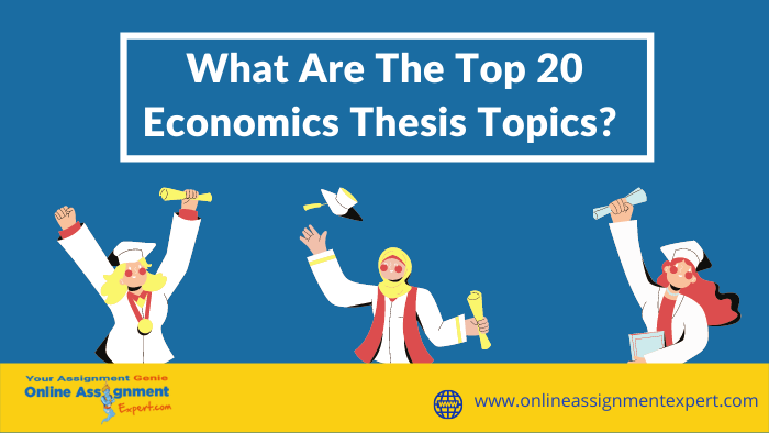 What Are The Top 20 Economics Thesis Topics