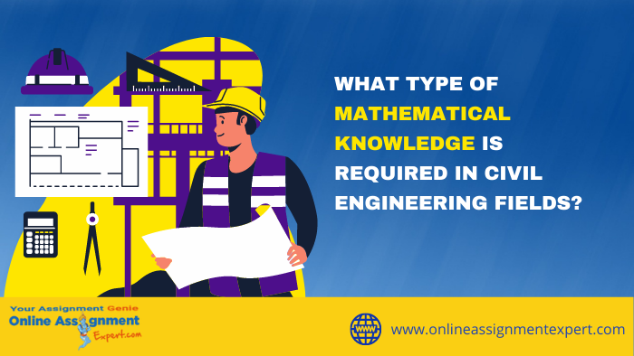 What Type of Mathematical Knowledge is Required in Civil Engineering Fields