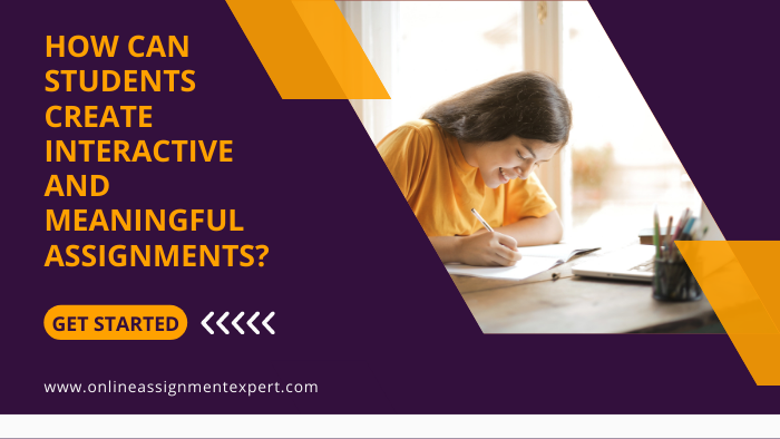 How Can Students Create Interactive and Meaningful Assignments?