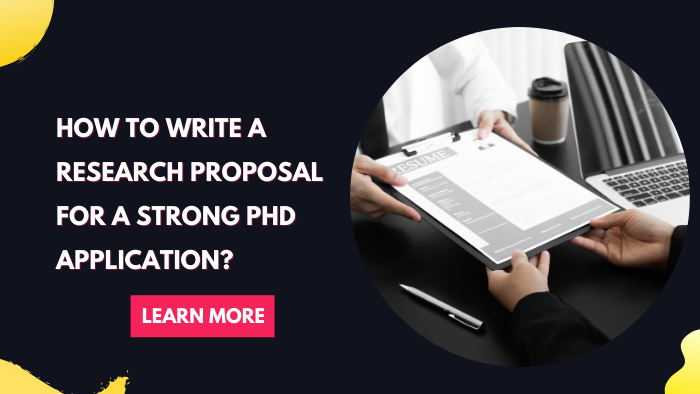 How To Write A Research Proposal For A Strong PhD Application?