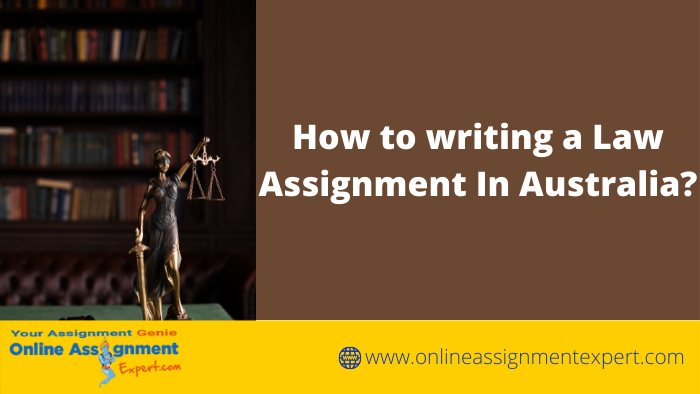 How to writing a Law Assignment In Australia