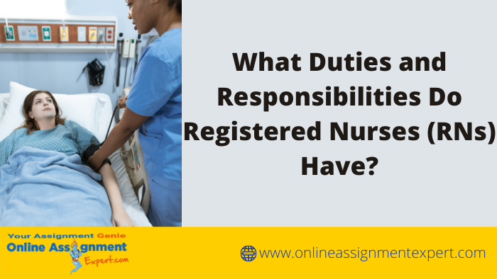 Duties And Responsibilities of Registered Nurses (RNs)