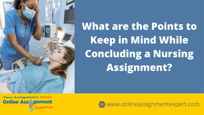 Nursing Assignment Help - How to Write a Conclusion