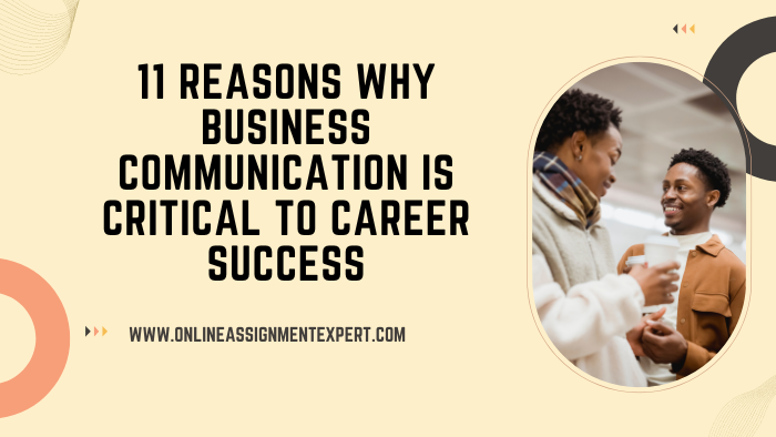 11 Reasons Why Business Communication is Critical to Career Success
