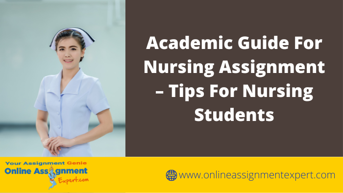 Academic Guide For Nursing Assignment