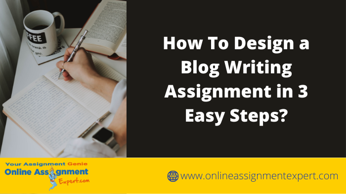 How to Design a Blog Writing Assignment