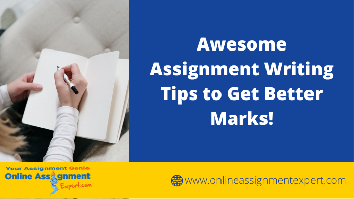 Awesome Assignment Writing Tips to Get Better Marks