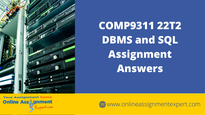 COMP9311 22T2 DBMS and SQL Assignment Answers