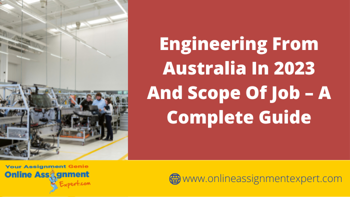 Engineering From Australia In 2023 And Scope Of Job – A Complete Guide