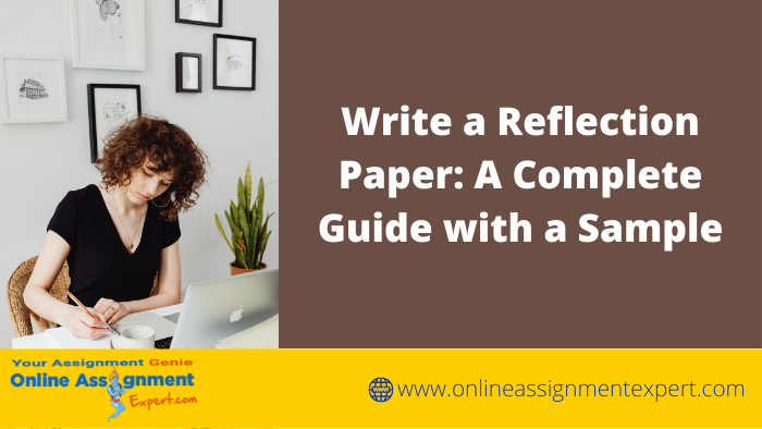 Write a Reflection Paper: A Complete Guide with a Sample