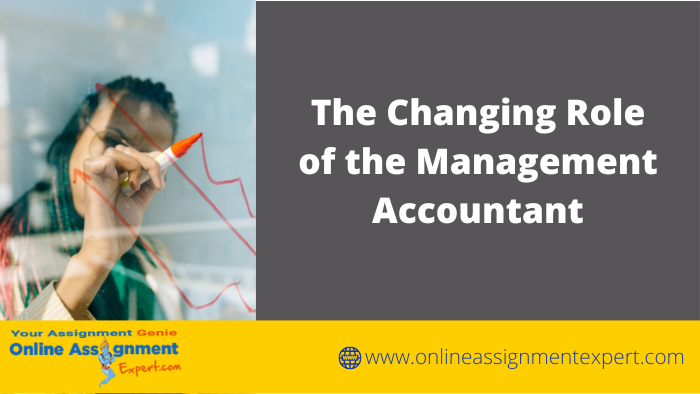 The Changing Role of the Management Accountant