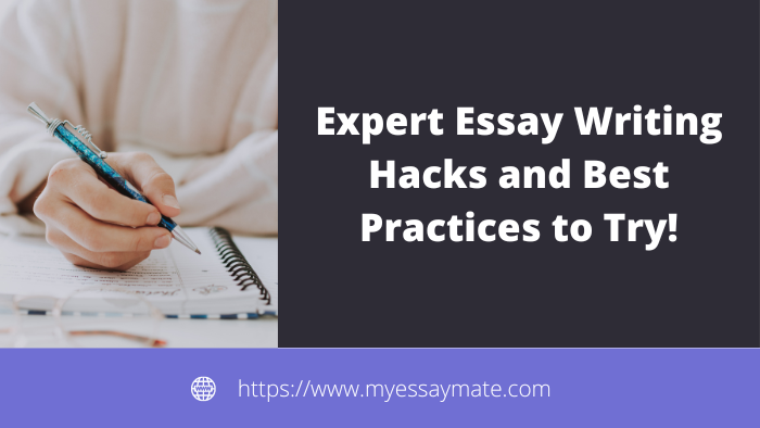 Expert Essay Writing Hacks and Best Practices to Try
