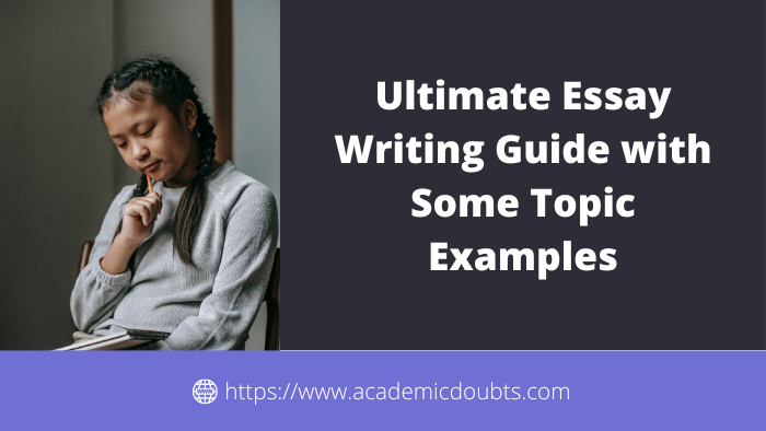 Ultimate Essay Writing Guide with Some Topic Examples