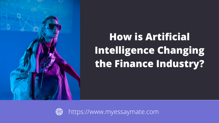 How is Artificial Intelligence Changing the Finance Industry?