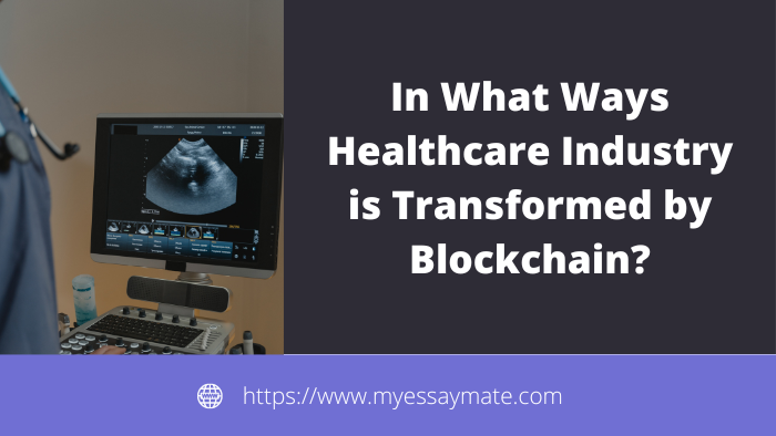 How Healthcare Industry is Transformed by Blockchain