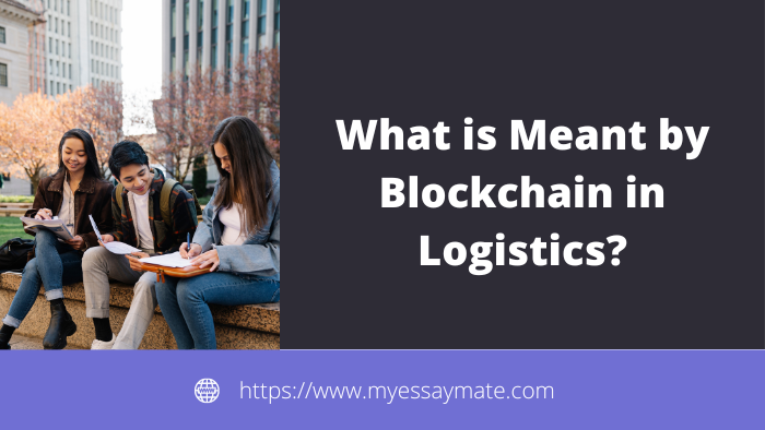 What is Meant by Blockchain in Logistics?